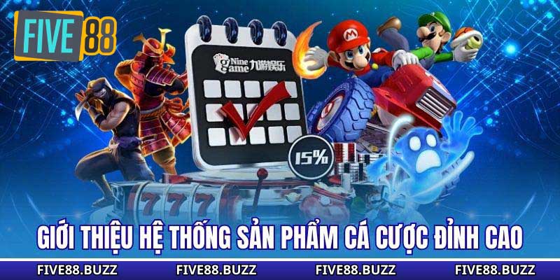 Giới thiệu hệ thống sản phẩm cá cược đỉnh cao